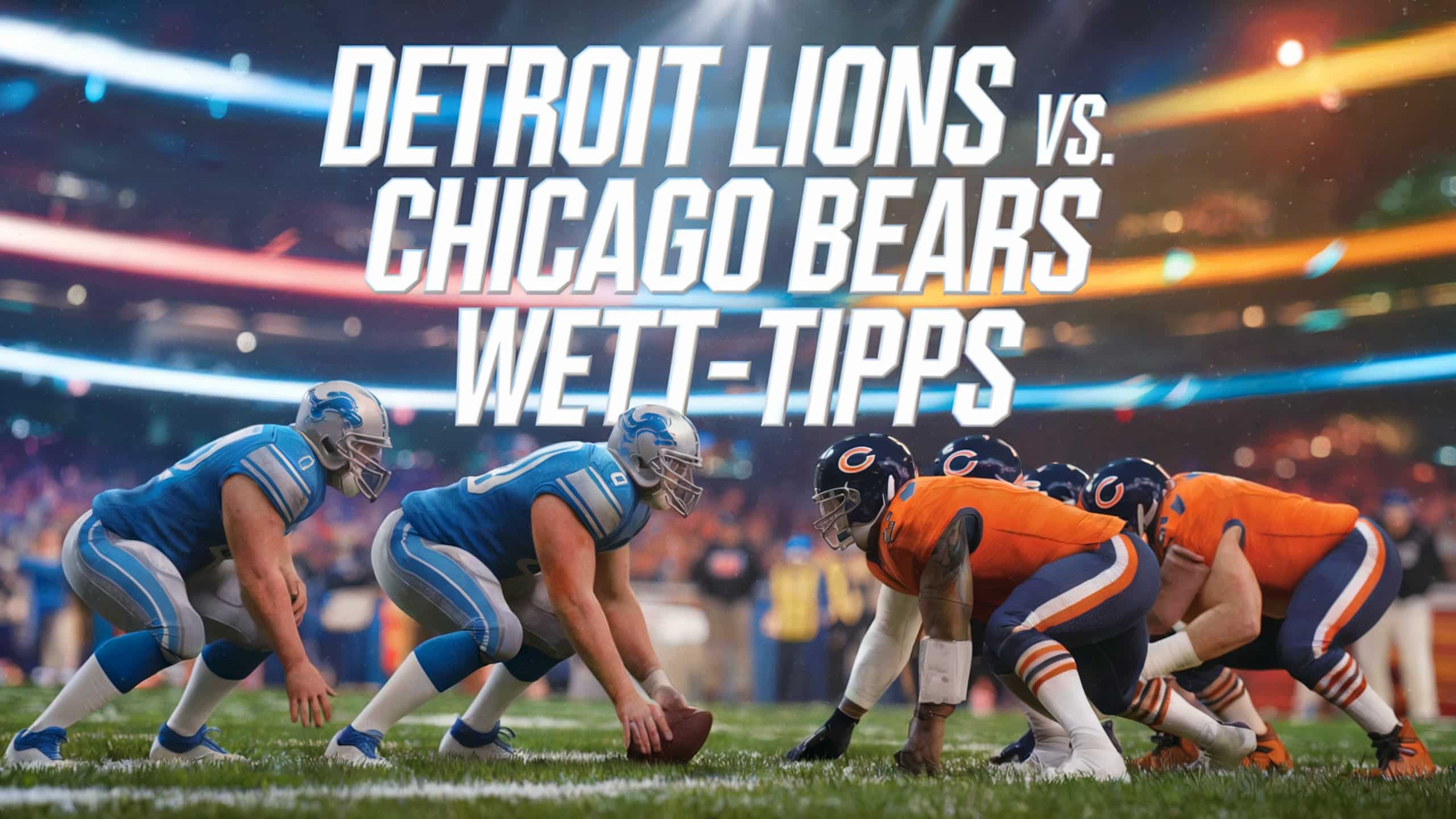 Detroit Lions vs. Chicago Bears Wett Tipps